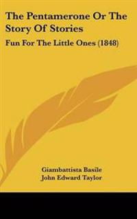 The Pentamerone or the Story of Stories