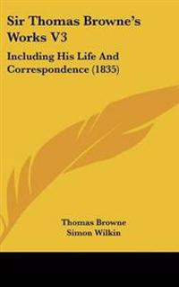 Sir Thomas Browne's Works