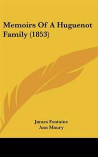 Memoirs of a Huguenot Family
