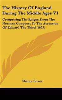The History of England During the Middle Ages