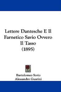 Lettere Dantesche E Il Farnetico Savio Ovvero Il Tasso