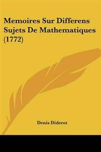 Memoires Sur Differens Sujets De Mathematiques (1772)
