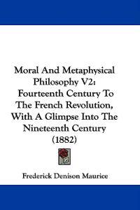 Moral And Metaphysical Philosophy V2