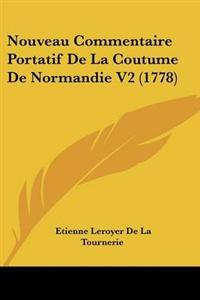 Bokomslag för "Nouveau Commentaire Portatif De La Coutume De Normandie V2 (1778)"