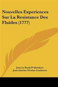 Nouvelles Experiences Sur La Resistance Des Fluides (1777)
