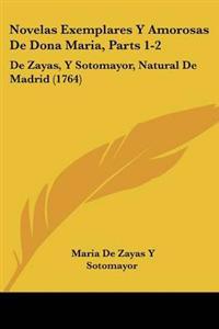 Novelas Exemplares Y Amorosas De Dona Maria, Parts 1-2
