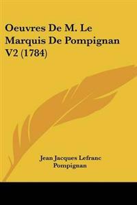 Oeuvres De M. Le Marquis De Pompignan V2 (1784)
