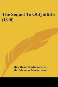 The Sequel To Old Jolliffe (1846)