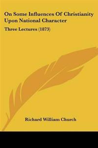 On Some Influences Of Christianity Upon National Character