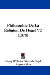 Philosophie De La Religion De Hegel V2 (1878)
