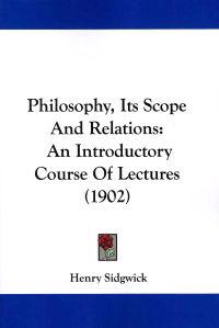 Philosophy, Its Scope And Relations