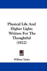 Physical Life and Higher Light