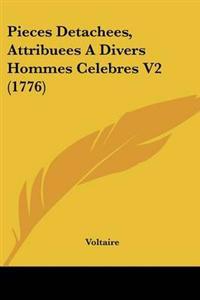 Pieces Detachees, Attribuees A Divers Hommes Celebres V2 (1776)