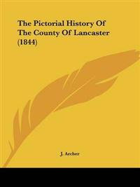 The Pictorial History Of The County Of Lancaster (1844)