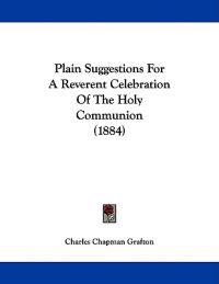 Plain Suggestions for a Reverent Celebration of the Holy Communion