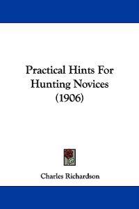 Practical Hints For Hunting Novices (1906)