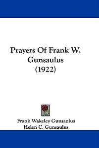 Prayers of Frank W. Gunsaulus