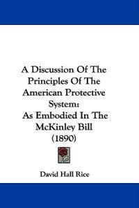 A Discussion of the Principles of the American Protective System