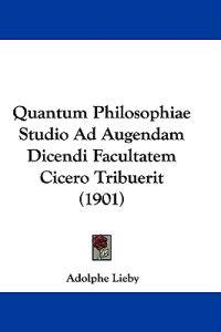 Quantum Philosophiae Studio Ad Augendam Dicendi Facultatem Cicero Tribuerit