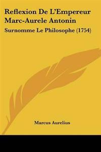 Reflexion De L'Empereur Marc-Aurele Antonin