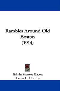 Rambles Around Old Boston (1914)