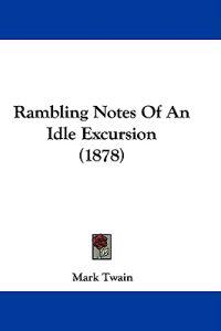 Rambling Notes Of An Idle Excursion (1878)