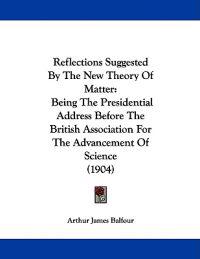 Reflections Suggested By The New Theory Of Matter