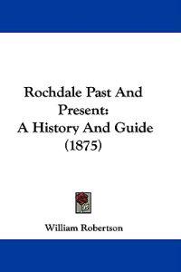 Rochdale Past And Present