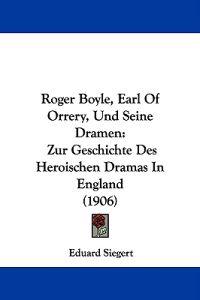 Roger Boyle, Earl of Orrery, Und Seine Dramen