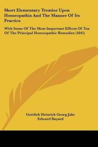 Short Elementary Treatise Upon Homeopathia And The Manner Of Its Practice