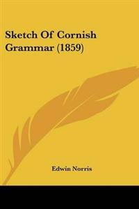 Sketch Of Cornish Grammar (1859)