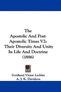 The Apostolic and Post-apostolic Times