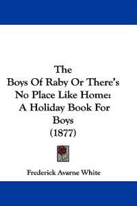 The Boys of Raby or There's No Place Like Home