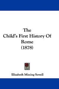 The Child's First History Of Rome (1878)