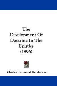 The Development Of Doctrine In The Epistles (1896)