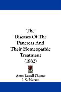 The Diseases of the Pancreas and Their Homeopathic Treatment