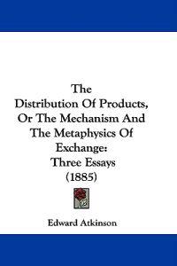 The Distribution Of Products, Or The Mechanism And The Metaphysics Of Exchange