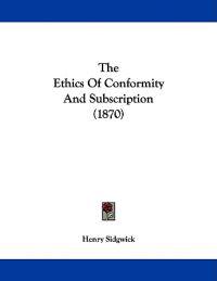 The Ethics Of Conformity And Subscription (1870)