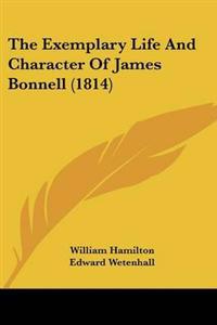 The Exemplary Life And Character Of James Bonnell (1814)