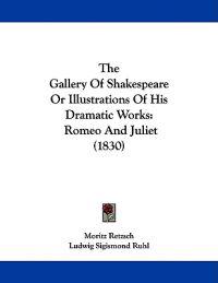 The Gallery of Shakespeare or Illustrations of His Dramatic Works