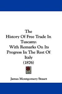 The History of Free Trade in Tuscany