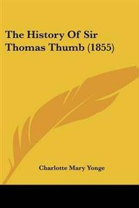 The History Of Sir Thomas Thumb (1855)