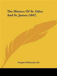 History Of St. Giles And St. James (1847)