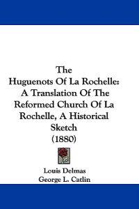 The Huguenots of La Rochelle