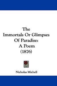 The Immortals or Glimpses of Paradise