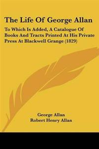 The Life Of George Allan