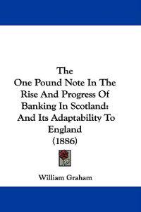 The One Pound Note in the Rise and Progress of Banking in Scotland