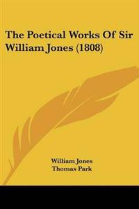 The Poetical Works Of Sir William Jones (1808)