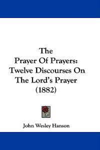 The Prayer Of Prayers