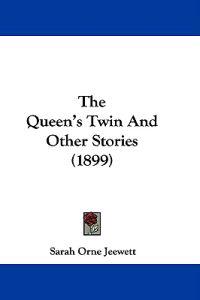 The Queen's Twin and Other Stories